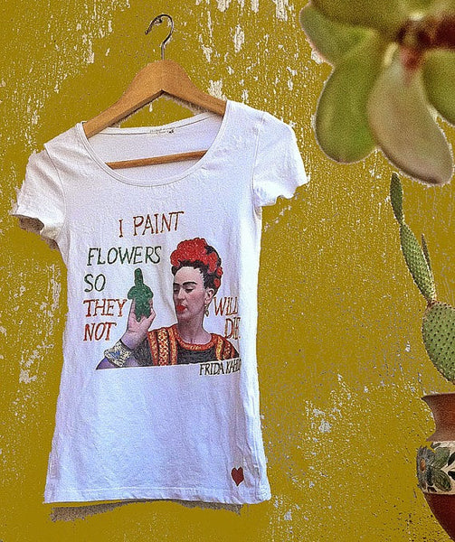 "Pinto flores para que nunca mueran" - Frida Kahlo